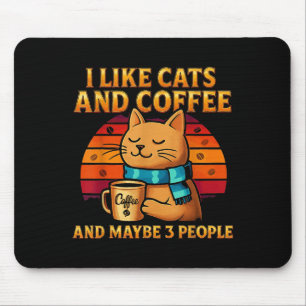 I Like Cats And Coffee And Maybe Funny Cat Lover W Mouse Pad