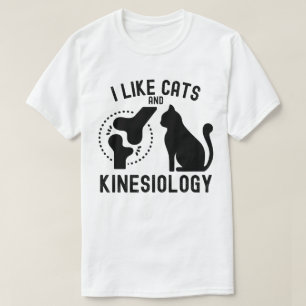 I Like Cats and Kinesiology T-Shirt