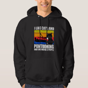 I Like Cats And Pontooning And Maybe 3 People 1 Hoodie