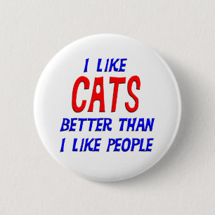 I Like Cats Better Than I Like People Button