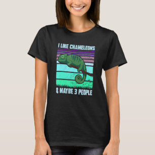 I Like Chameleons Maybe 3 People Quote Lizard Gra T-Shirt
