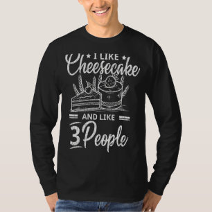 I Like Cheesecake Funny Cheese Eater Graphic T-Shirt