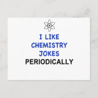 I LIKE CHEMISTRY JOKES PERIODICALLY