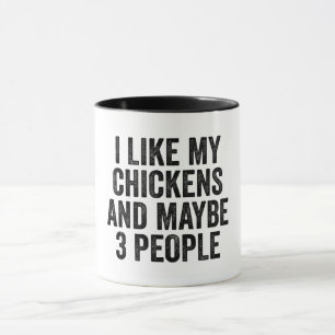 I Like Chicken And Maybe 3 People Mug