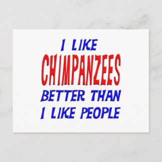 I Like Chimpanzees Better Than I Like People Postc Postcard