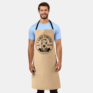 I like coffee and maybe 3 people apron