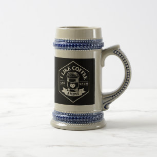 I LIKE COFFEE AND MAYBE 3 PEOPLE BEER STEIN