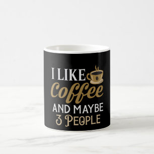 I Like Coffee and maybe 3 People Mug