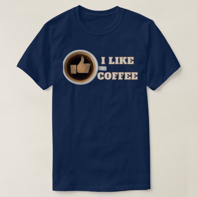 I like coffee coffee thumbs up cup 2 T-Shirt (Design Front)