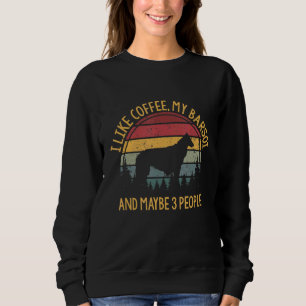 I Like Coffee My Barsoi And Maybe 3 People 2 Sweatshirt