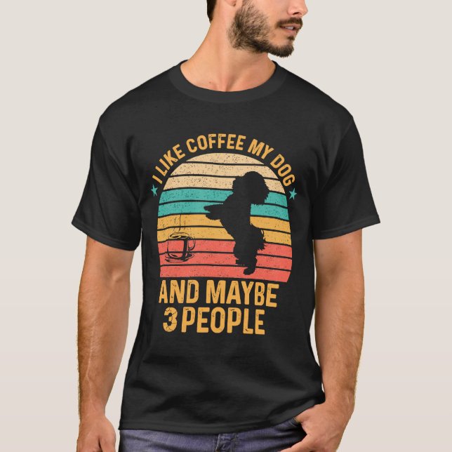 I Like Coffee My Dog And Maybe 3 People Poodle T-Shirt (Front)