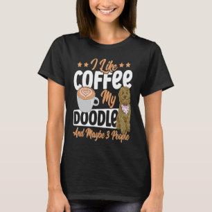 I Like Coffee My Doodle And Maybe 3 People Golden T-Shirt