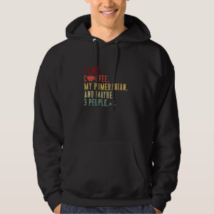 I Like Coffee My Pomeranian Dog Owner Coffee Lover Hoodie