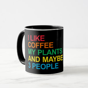 I LIKE COFFEE PLANTS AND MAYBE 3 PEOPLE MUG