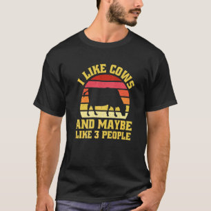 I Like Cows And Maybe Like 3 People Poultry Animal T-Shirt