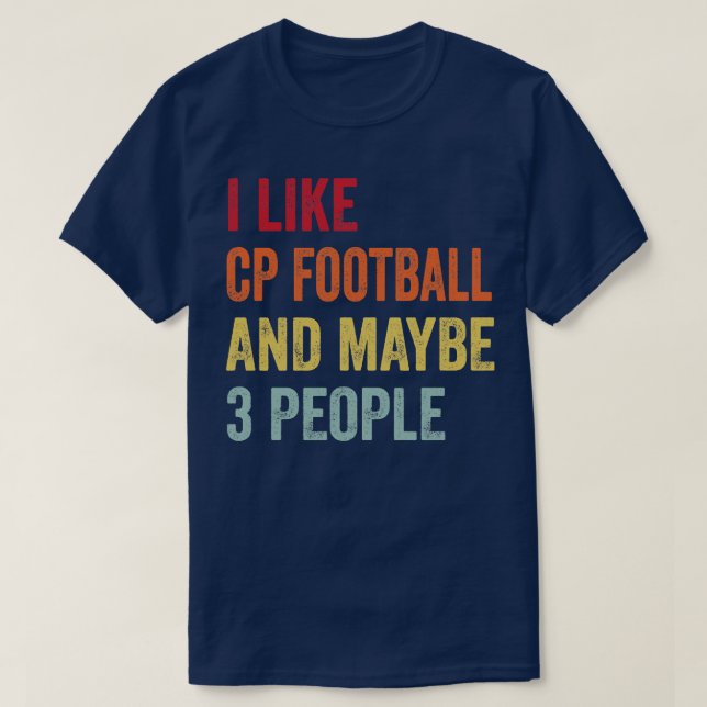I Like CP Maybe 3 People T-Shirt (Design Front)