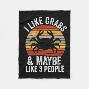 I Like Crabs And Maybe 3 People Funny Crab Hunting Fleece Blanket
