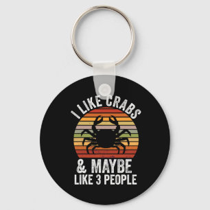 I Like Crabs And Maybe 3 People Funny Crab Hunting Keychain