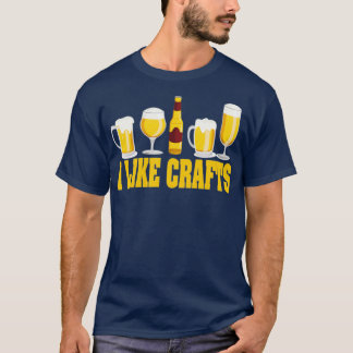 I like crafts beer craftscraft beer T T-Shirt