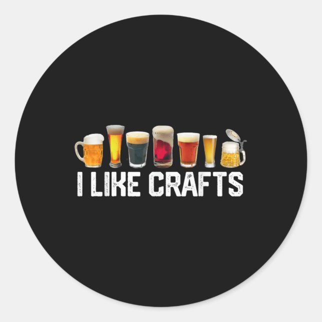 I Like Crafts Craft Beer Microbrew Hops Funny Gift Classic Round Sticker (Front)