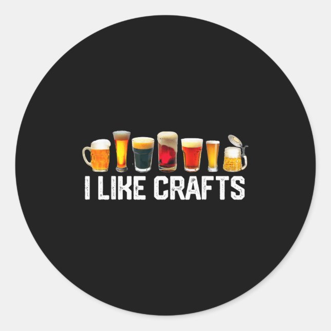 I Like Crafts Craft Beer Microbrew Hops Funny Gift Classic Round Sticker (Front)