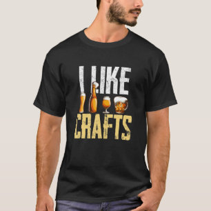 I Like Crafts Funny Craft Beer Lovers T-Shirt