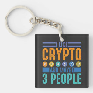 I Like Crypto and Maybe 3 People, Crypto Lover Keychain