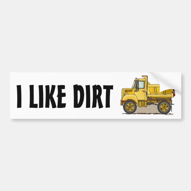 I Like Dirt Little Dump Truck Bumper Sticker (Front)