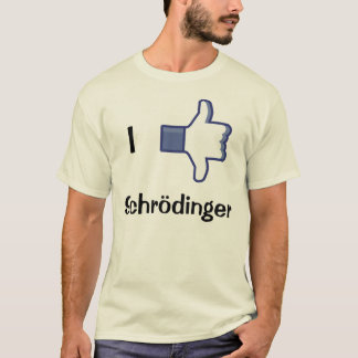 I Like / Dislike Schrodinger T-Shirt
