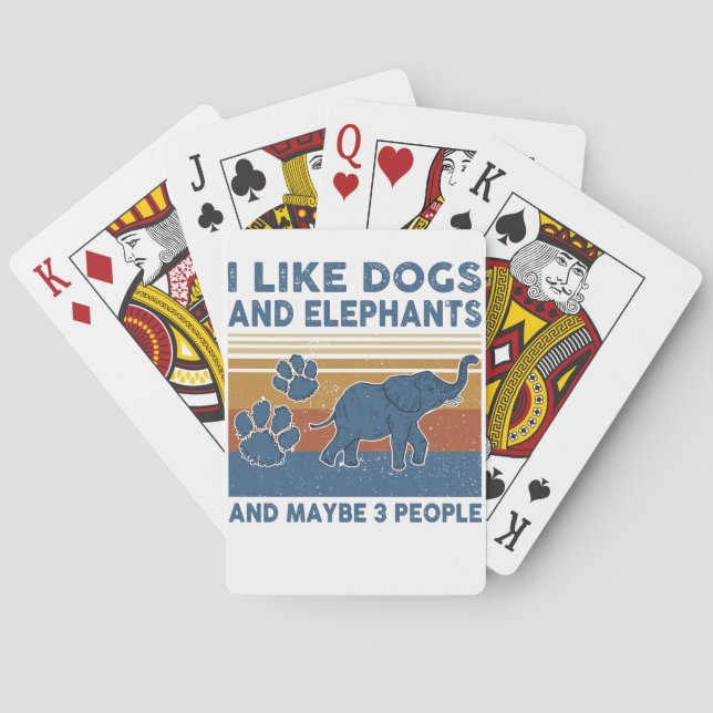 I Like Dogs And Elephants And Maybe 3 People Playing Cards (Back)