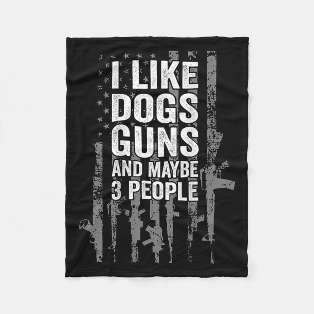 I Like Dogs Guns And Maybe Three People Usa Flag P Fleece Blanket (Front)