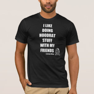 I Like Doing Hoodrat Stuff With My Friends TShirt
