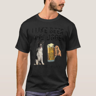 I Like Drinking Beer And Dogs Border Collie  Dog T-Shirt