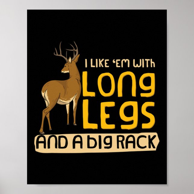 I Like em With Long Legs And A Big Rack Funny Hunt Poster (Front)