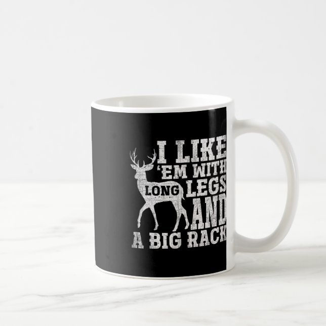 I Like Em With Long Legs And A Large Rack Deer  Coffee Mug (Right)