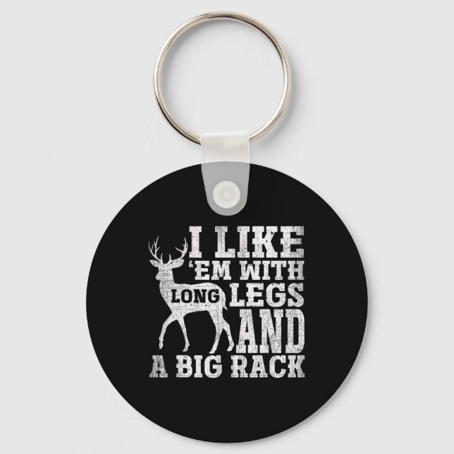 I Like Em With Long Legs And A Large Rack Deer  Keychain (Front)