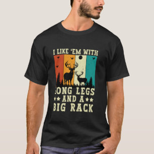 I Like Em With Long Legs Funny Deer Hunting Vintag T-Shirt