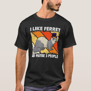 I Like Ferret And Maybe 3 People Retro Vintage Fer T-Shirt