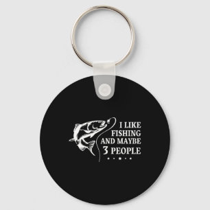 I Like Fishing And Maybe 3 People Funny Fishing Lo Keychain