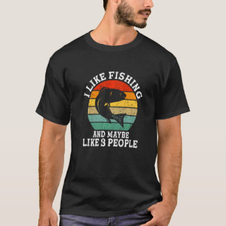 I Like Fishing And Maybe 3 People  Retro T-Shirt