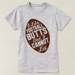 I Like Football Butts T-Shirt