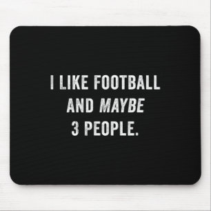 I Like Footll And Maybe 3 People Funny Footll Game Mouse Pad