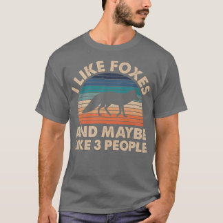I Like Foxes And Maybe 3 People Retro Style Vintag T-Shirt