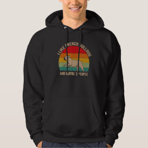 I Like French Bulldog And Maybe 3 People Dog Graph Hoodie