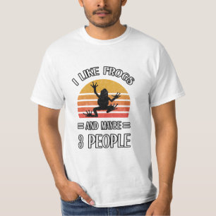 I Like Frogs And Maybe 3 People Best frog gift T-Shirt