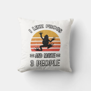 I Like Frogs And Maybe 3 People Best frog gift Throw Pillow