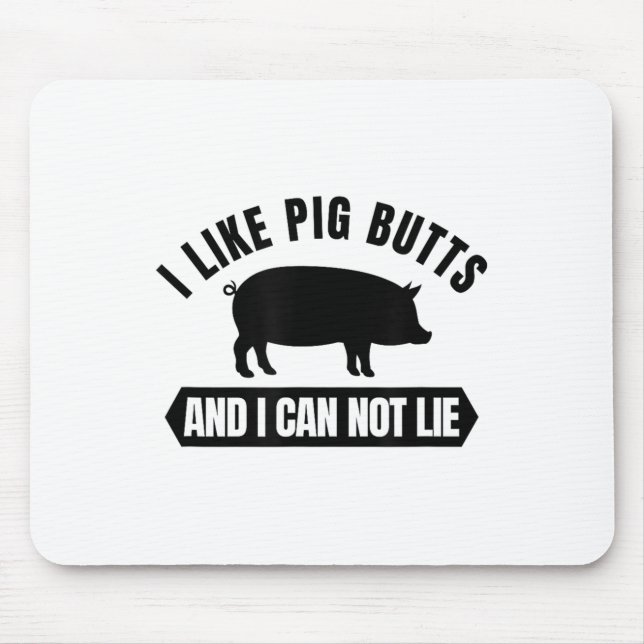 I Like G Butts And I Cannot Lie Funny Bbq Grilling Mouse Pad (Front)