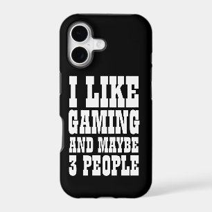 I LIKE GAMING AND MAYBE 3 PEOPLE