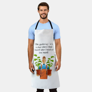 I like gardening it’s a place where I find myself  Apron