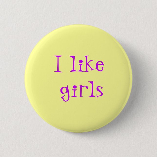 I like  girls 2 inch round button (Front)